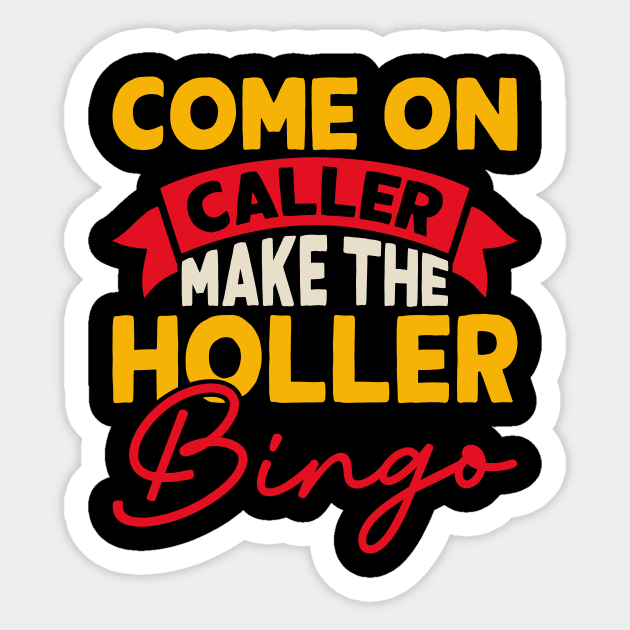 Come On Caller Make The Holler Bingo T shirt For Women Sticker by Xamgi